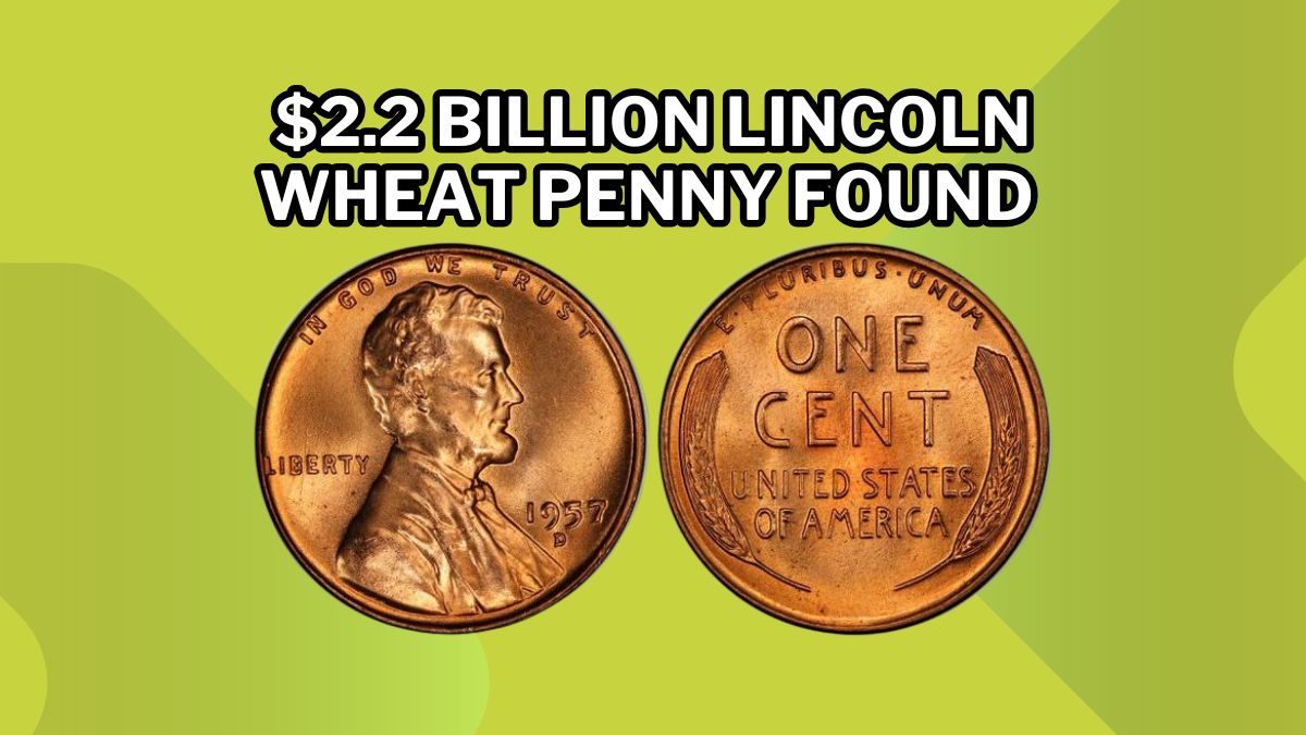 $2.2 Billion Lincoln Wheat Penny Found – Here's How To Tell If You Have One