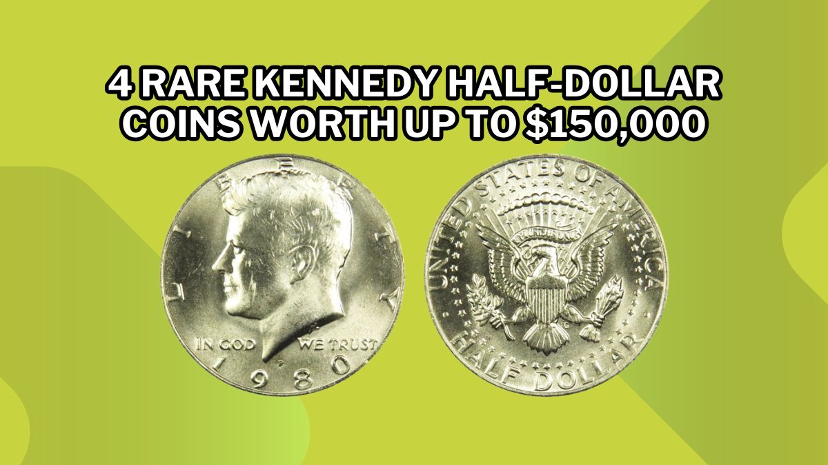 4 Rare Kennedy Half-Dollar Coins Worth Up To $150,000 – Do You Have One?