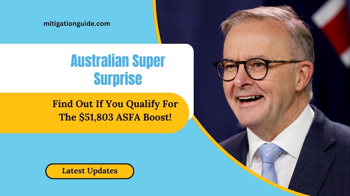 Australian Super Surprise: Find Out If You Qualify For The $51,803 ASFA Boost!