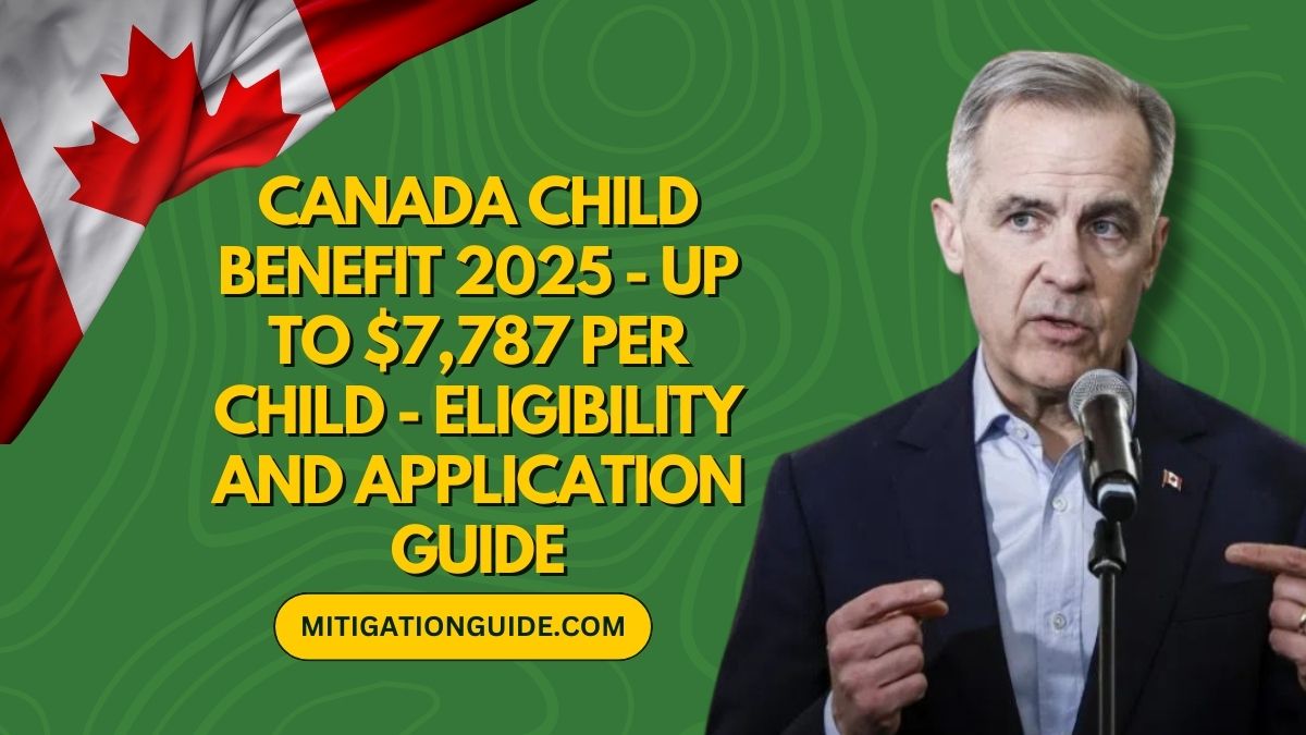 Canada Child Benefit 2025 - Up To $7,787 Per Child - Eligibility And Application Guide