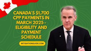 Canada's $1,700 CPP Payments In March 2025 - Eligibility And Payment Schedule