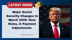 Major Social Security Changes In March 2025- New Rules, Payment Adjustments & Impact On Beneficiaries