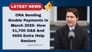 CRA Sending Double Payments In March 2025- How $1,700 OAS And $650 Extra Help Seniors