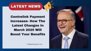 Centrelink Payment Increases- How The Latest Changes In March 2025 Will Boost Your Benefits