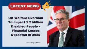 UK Welfare Overhaul To Impact 1.2 Million Disabled People – Financial Losses Expected In 2025