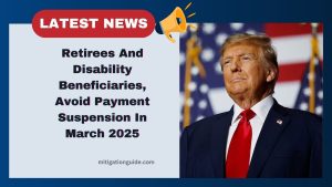 Retirees And Disability Beneficiaries, Avoid Payment Suspension In March 2025 - Meet SSA Requirements