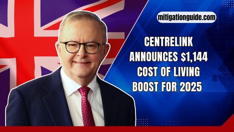 Centrelink Announces $1,144 Cost Of Living Boost For 2025 – Eligibility And Payment Details