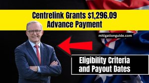 Centrelink Grants $1,296.09 Advance Payment – Eligibility Criteria and Payout Dates Explained!