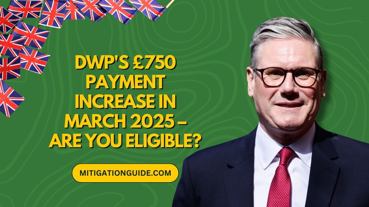 DWP's £750 Payment Increase In March 2025 – Are You Eligible?