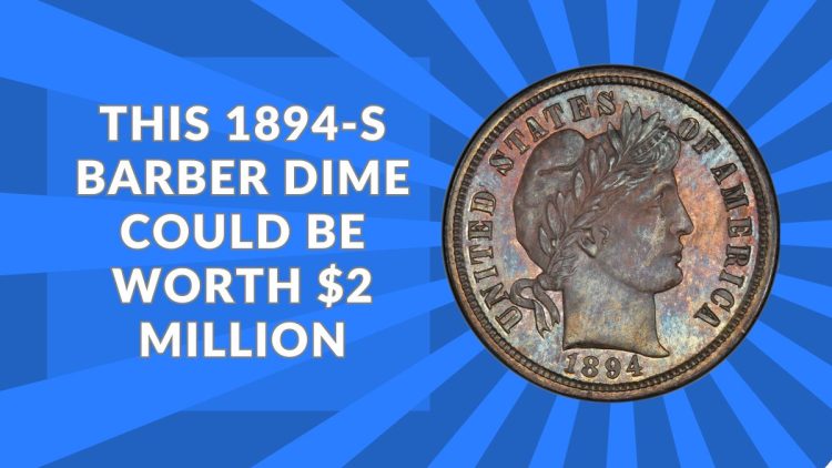 This 1894-S Barber Dime Could Be Worth $2 Million