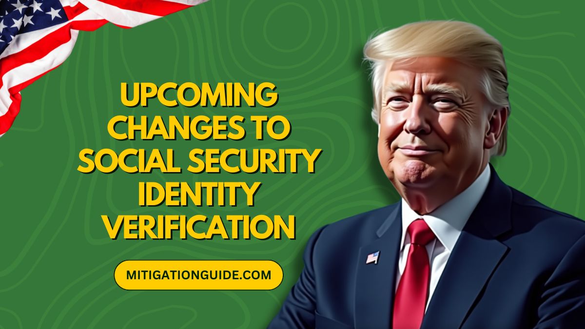 Upcoming Changes To Social Security Identity Verification - Potential Impacts on New Retirees