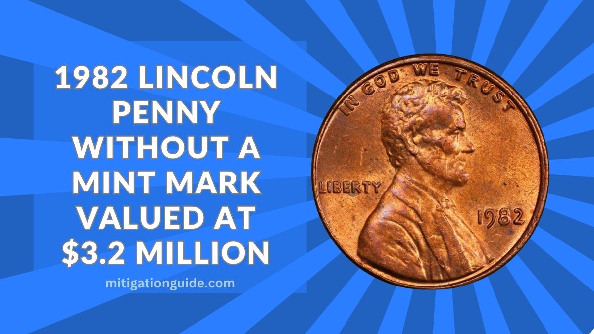 Rare 1982 Lincoln Penny Without A Mint Mark Valued At $3.2 Million – Still In Circulation Today!