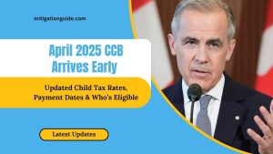April 2025 CCB Arrives Early - Updated Child Tax Rates, Payment Dates & Who’s Eligible