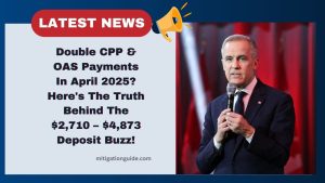 Double CPP & OAS Payments In April 2025? Here's The Truth Behind The $2,710 – $4,873 Deposit Buzz!