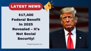 $17,400 Federal Benefit In 2025 Revealed – It’s Not Social Security! Find Out If You Qualify